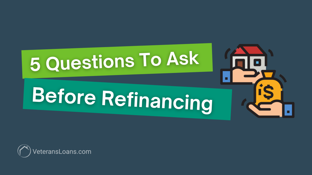 5 Questions to Ask Before Refinancing Your Mortgage