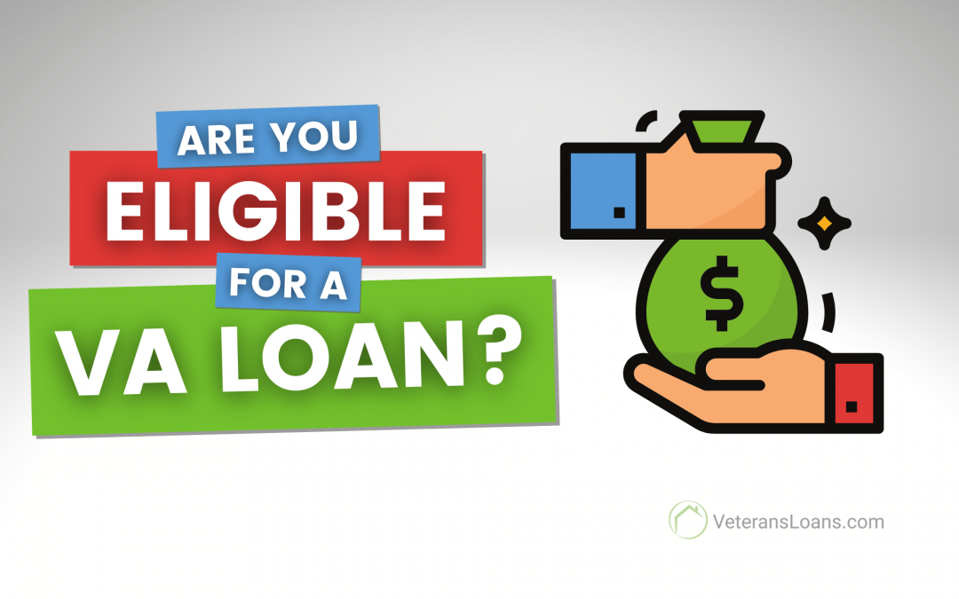 Are You Eligible for a VA Loan?