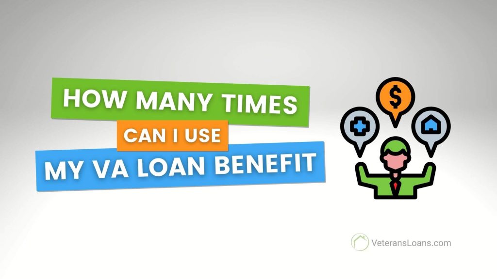 blog graphic how many times can i use my va loan benefit
