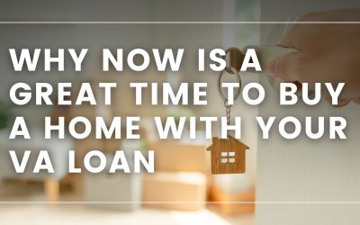Seize the Moment – Why Now is a Great Time to Buy a Home with Your VA Loan (and Score a Deal!)